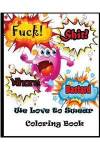 We Love To Swear: Coloring Book