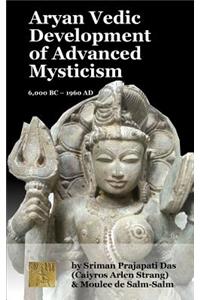 Aryan Vedic Development of Advanced Mysticism