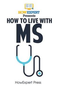 How To Live With MS