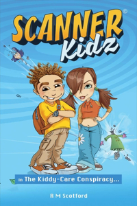 Scanner Kidz: In the Kiddy-Care Conspiracy Volume 1