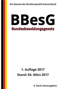 Bundesbesoldungsgesetz - BBesG, 1. Auflage 2017