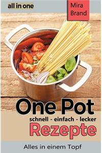 One Pot Rezepte - Schnell Einfach Lecker