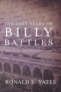 Lost Years of Billy Battles