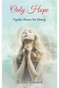 Only Hope: Together Forever For Eternity