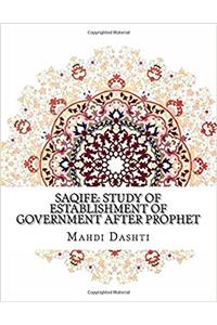 Saqife: Study of Establishment of Government After Prophet