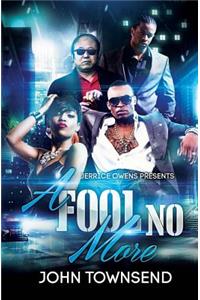 A Fool No More