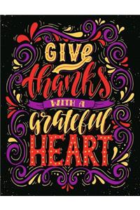 Give Thanks with a grateful Heart (Inspirational Journal, Diary, Notebook)