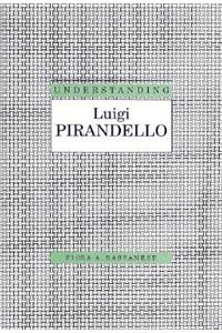 Understanding Luigi Pirandello