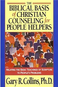 Biblical Basis of Christian Counseling for People Helpers
