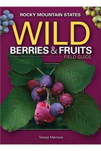 Wild Berries & Fruits Field Guide of the Rocky Mountain States