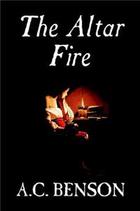 The Altar Fire by A.C. Benson, Fiction