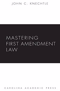 Mastering First Amendment Law