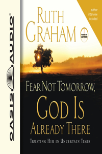 Fear Not Tomorrow, God Is Already There