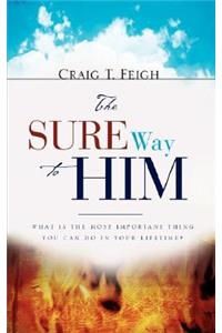 Sure Way to Him