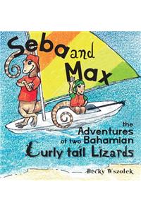 Seba and Max The Adventures of Two Bahamian Curly Tail Lizards