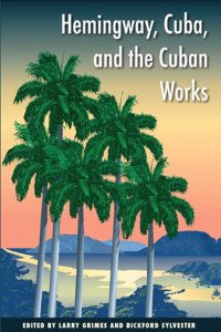 Hemingway, Cuba and the Cuban Works