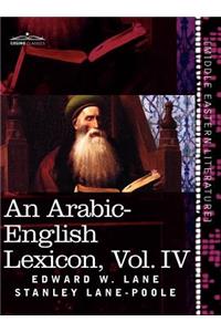 An Arabic-English Lexicon (in Eight Volumes), Vol. IV