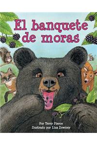 El Banquete de Moras (Blackberry Banquet)