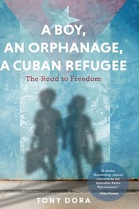 Boy, an Orphanage, a Cuban Refugee
