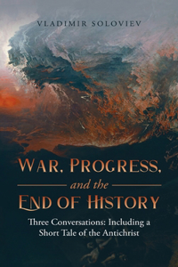 War, Progress, and the End of History