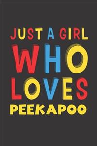 Just A Girl Who Loves Peekapoo