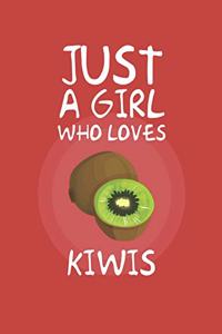 Just A Girl Who Loves Kiwis