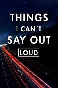 Things I Can't Say Out Loud