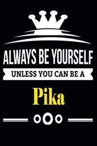 Always be Yourself Unless you Can Be A Pika