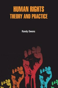 Human Rights Theory and Practice