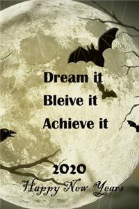 Dream It. Believe It. Achieve It 2020 New Year
