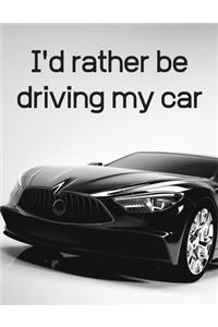 I'd rather be driving my car