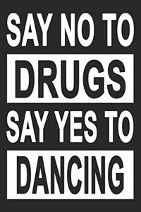 No To Drugs Yes To Dancing
