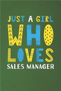 Just A Girl Who Loves Sales Manager