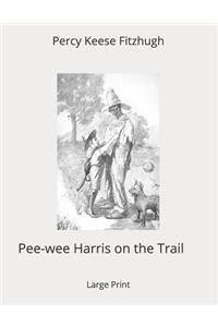 Pee-wee Harris on the Trail