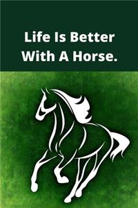 Life Is Better With A Horse