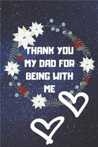 thank you so much my dad for being with me