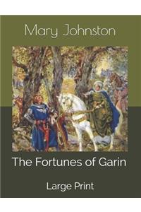 The Fortunes of Garin: Large Print