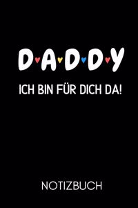 D A D D Y Ich Bin Für Dich Da! Notizbuch