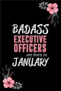 Badass executive officers are born in January