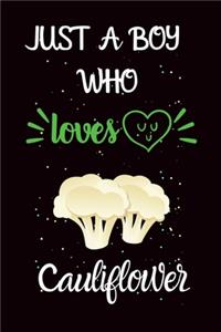 Just A Boy Who Loves Cauliflower