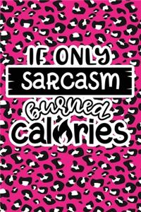 If Only Sarcasm Burned Calories