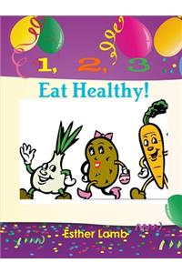 1,2,3, Eat Healthy!