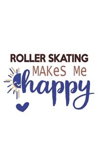 Roller skating Makes Me Happy Roller skating Lovers Roller skating OBSESSION Notebook A beautiful
