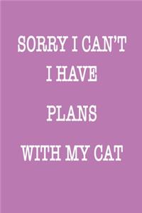 Sorry I Can't I Have Plans with My Cat Journal