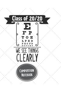 Composition Notebook Class Of 20/20 We See Things Clearly