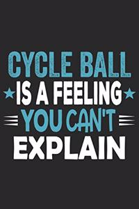 Cycle Ball Is A Feeling You Can't Explain