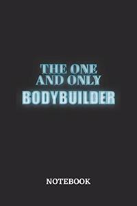 The One And Only Bodybuilder Notebook