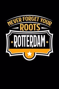 Rotterdam Never Forget your Roots