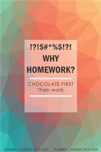 Why Homework? Chocolate First Then Work