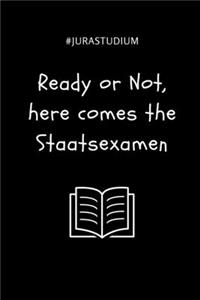 #jurastudium Ready or Not, Here Comes the Staatsexamen